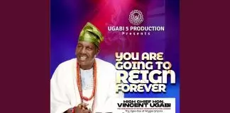 Chief Vincent Ugabi - You Are Going To Regin Forever
