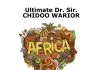 Ultimate Dr Sir Chidoo Warrior - Chidoo Ayoola