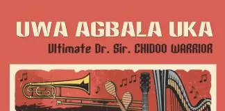 Ultimate Dr. Sir Chidoo Warrior - Uwa Agbala Uka