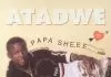 Papa Sheee - Atadwe 