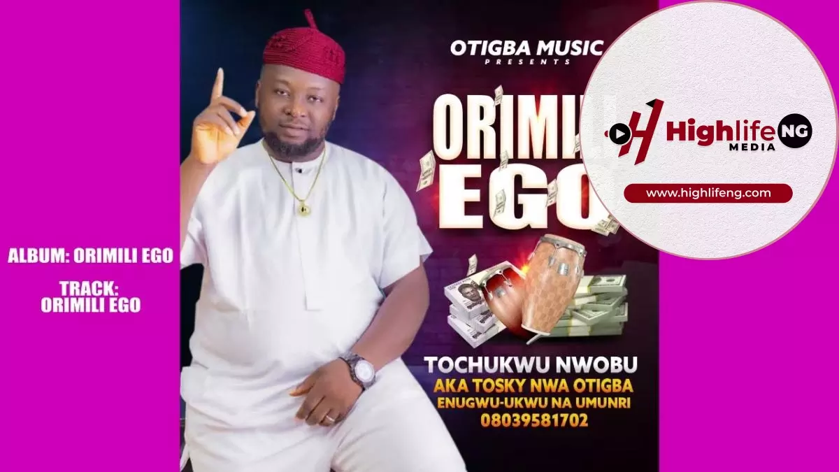 Tosky Nwa Otigba - Orimili Ego