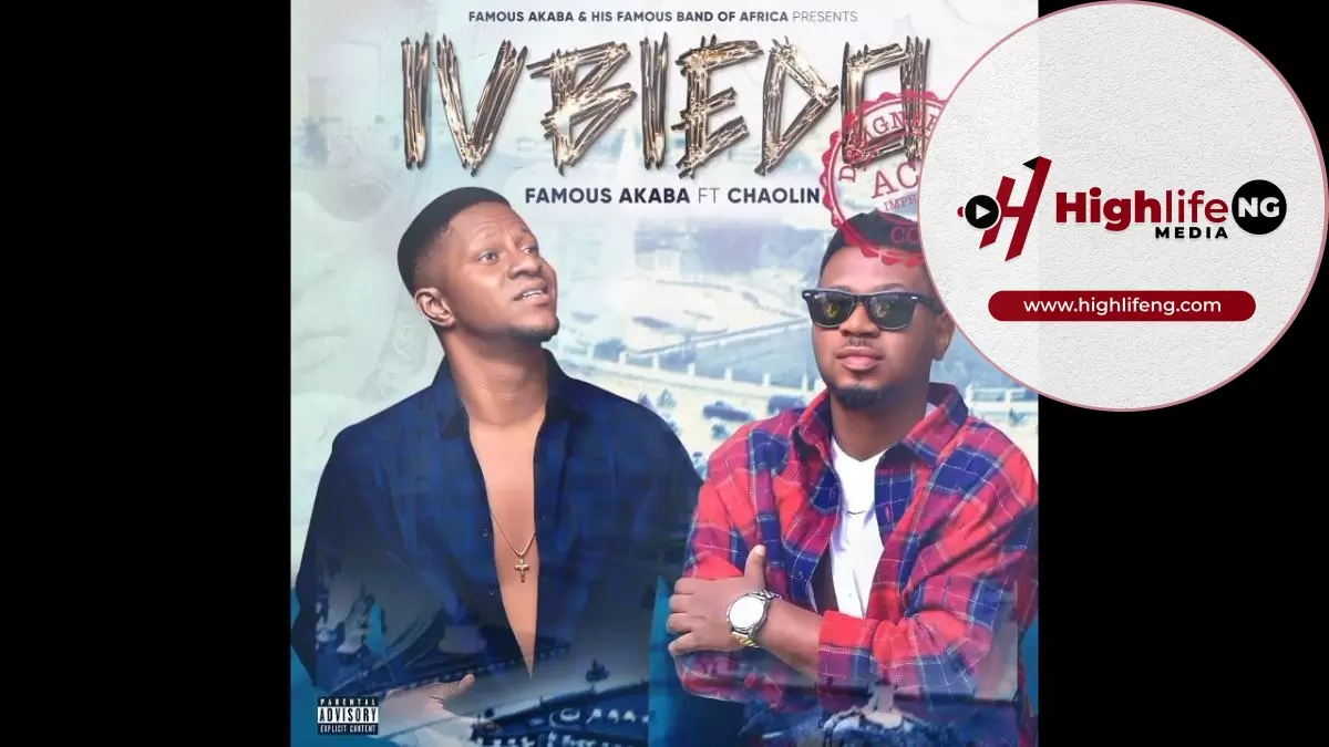 Famous Akaba ft. Chaolin - Ivbiedo