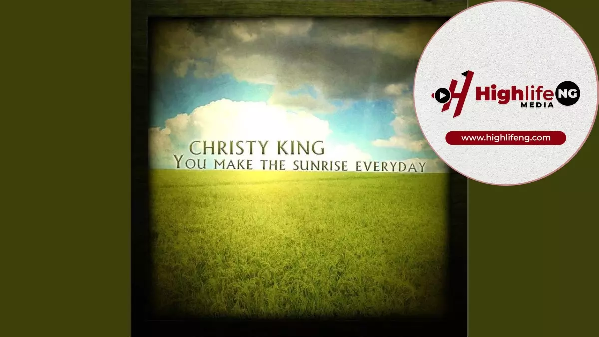 Christy King - You Make The Sunrise Everyday