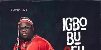 Anyidons - Igbo Bu Ofu (Ntisa Ajoka)