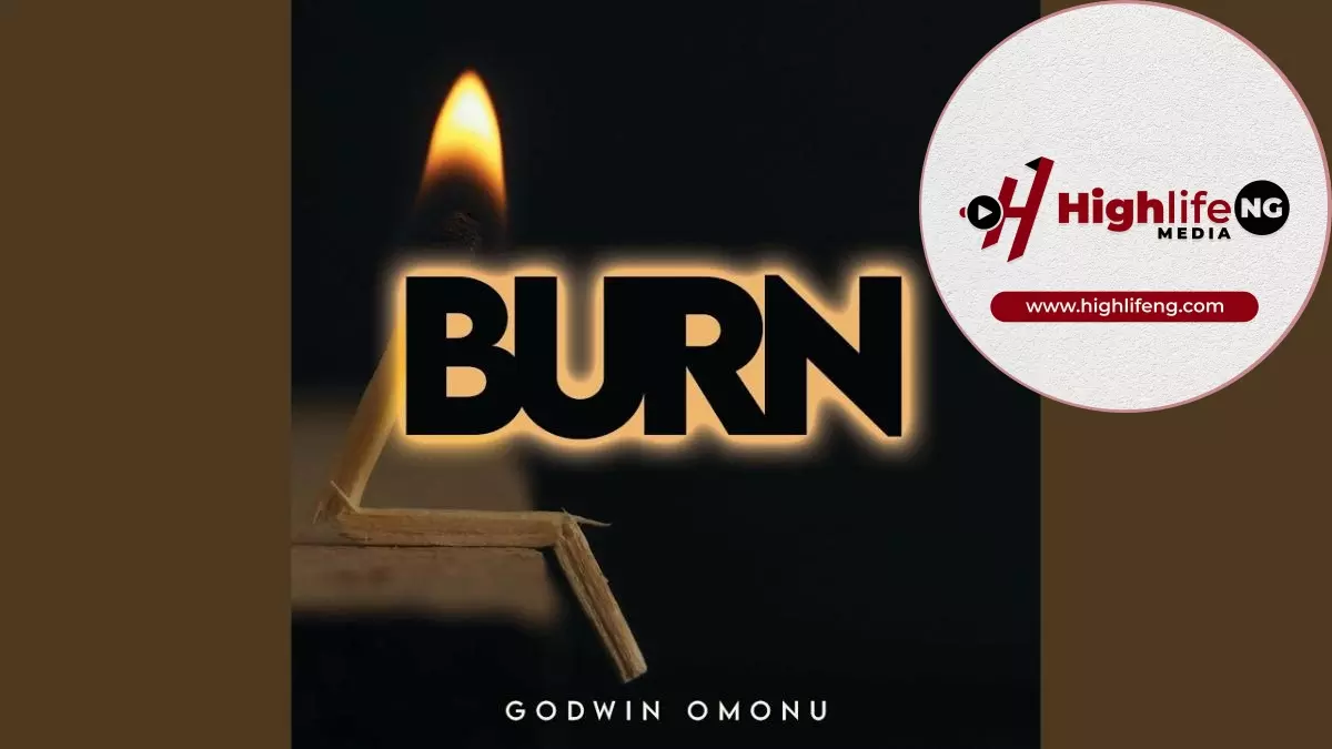 Abigail Omonu ft. Godwin Omonu - Burn