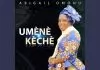 Abigail Omonu - Umene Keche