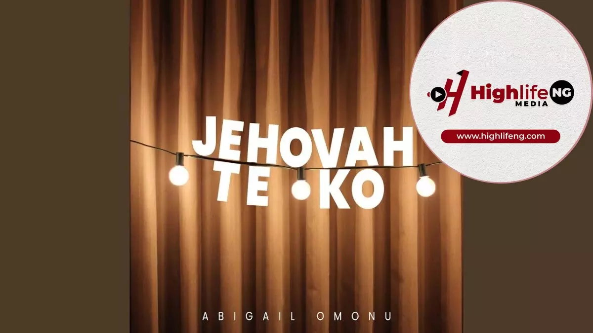 Abigail Omonu - Jehovah Teko