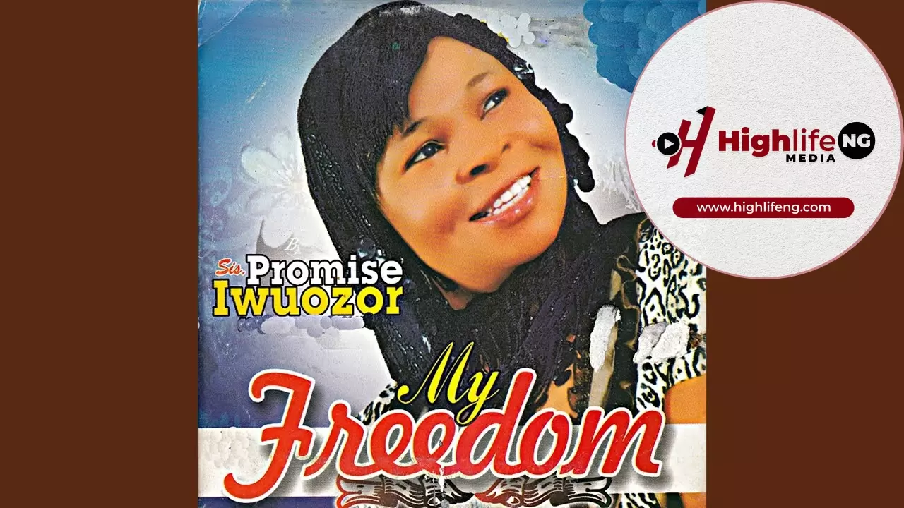 Sis. Promise Iwuozor - My Freedom
