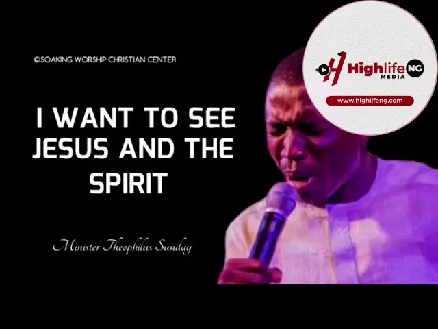 Theophilus Sunday - I Want To See Jesus | Tongues | Chants