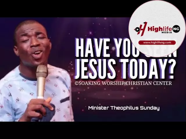 Theophilus Sunday - Have You Seen Jesus Today | Tongues | Chants