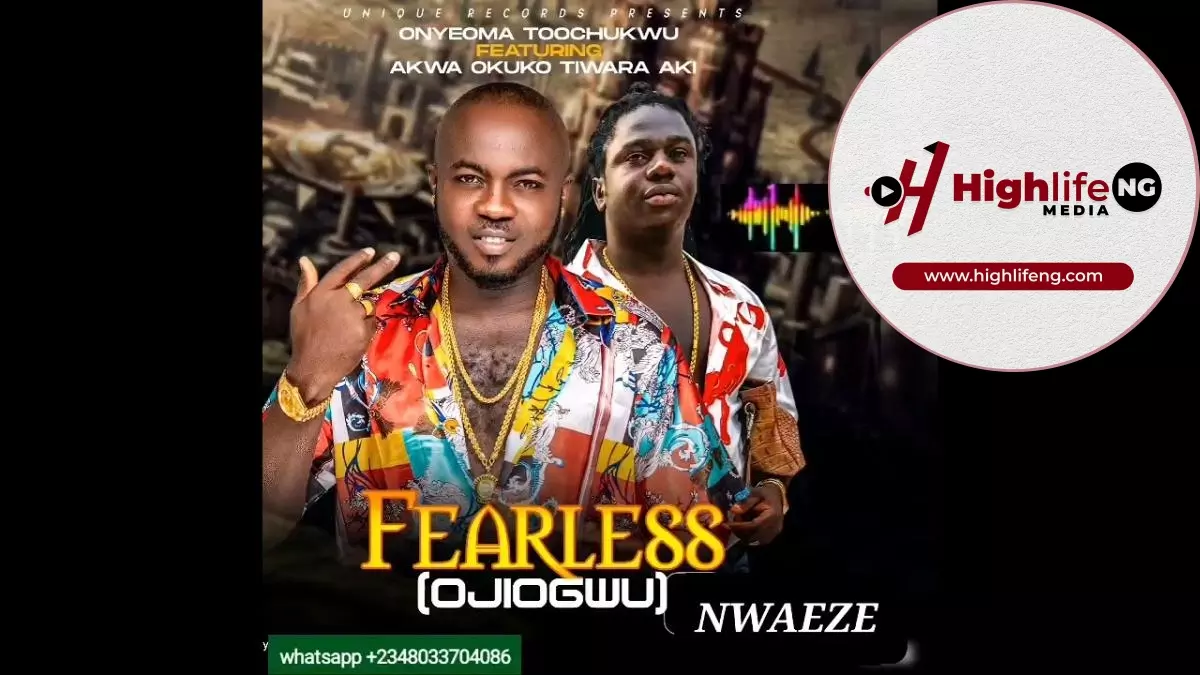 Onyeoma Tochukwu ft. Akwa Okuku Tiwara Aki - Fearless (Ojiogwu)