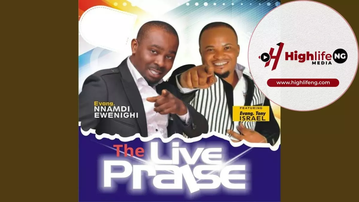 Evang. Nnamdi Ewenighi ft. Evang. Tony Israel – The Live Praise