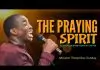 Theophilus Sunday - The Praying Spirit | Tongues | Chants