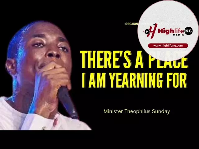 Theophilus Sunday - There's A Place That I Am Yearning For | Tongues | Chants