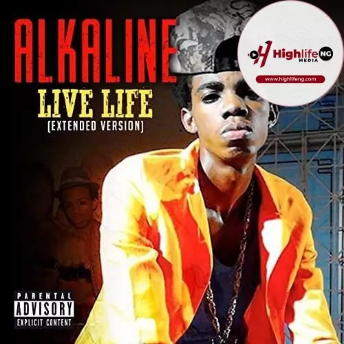 Alkaline - Live Life
