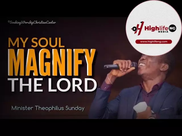 Theophilus Sunday - My Soul Magnify The Lord | Tongues | Chants