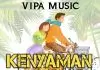 Vipa Music ft.  Kenyaman & Drake Trini Bad - Natraul love