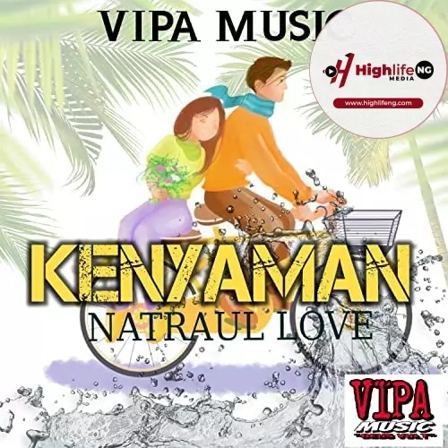 Vipa Music ft.  Kenyaman & Drake Trini Bad - Natraul love