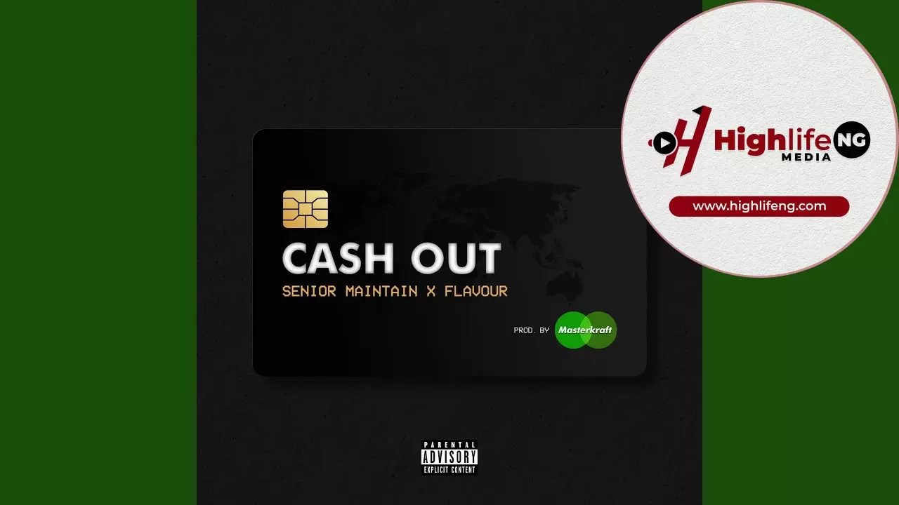 Senior Maintain ft. Flavour - Cash Out