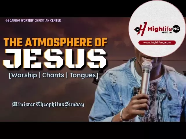 Theophilus Sunday - The Atmosphere Of Jesus | Tongues | Chants