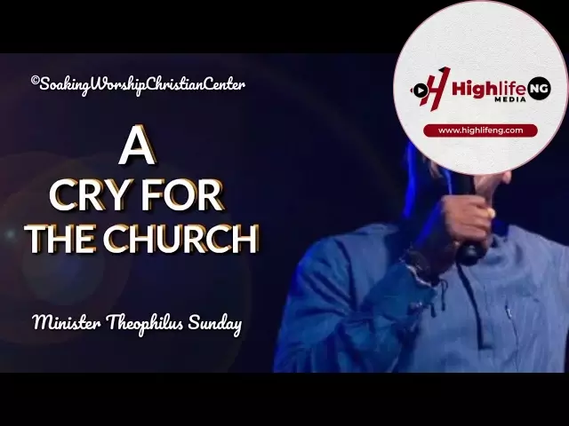 Theophilus Sunday - A Cry For The Church | Tongues | Chants