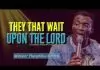 Theophilus Sunday - They That Wait Upon The Lord | Soaking Worship