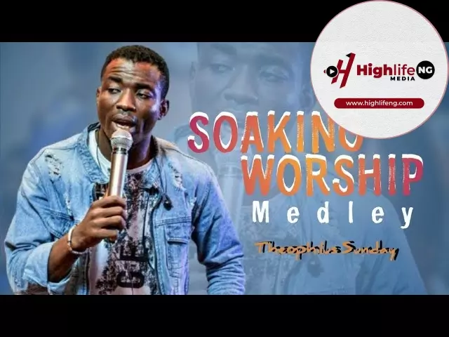 Theophilus Sunday - Soaking Worship