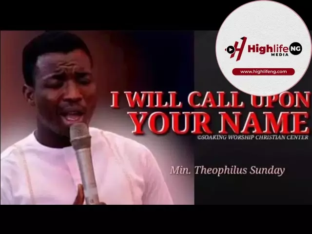 Theophilus Sunday - I Will Call Upon Your Name