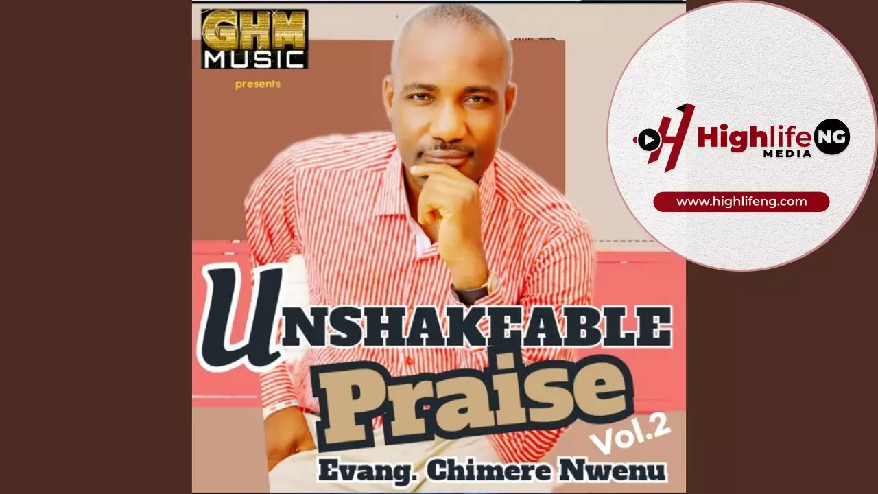 Evang. Chimere Nwenu - Unshakeable Praise (Vol. 2)