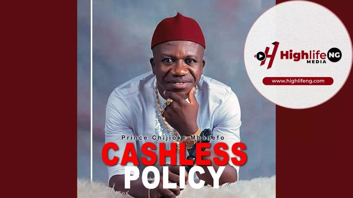 Prince Chijioke Mbanefo – Cashless Policy