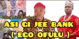 Chief Michael Udegbi - Asi Gi Jee Bank (EGO OFULU)