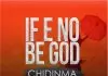 Chidinma - If E No Be God
