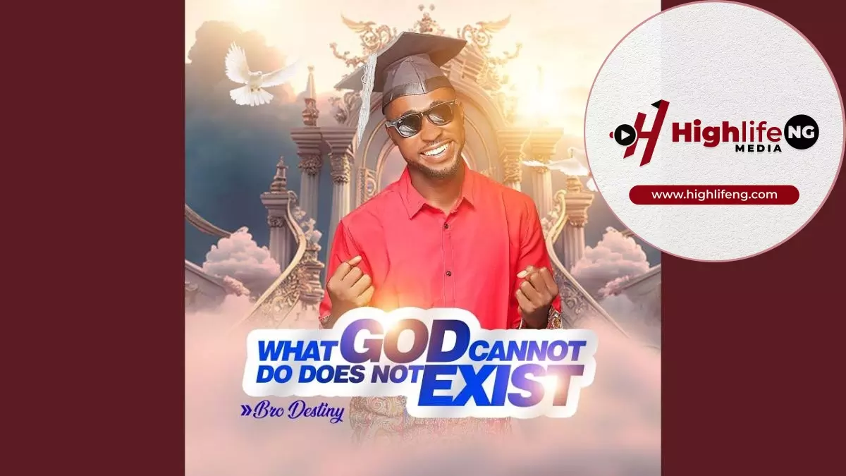 Bro Destiny - What God Cannot Do Does Not Exist