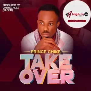 Prince Chike - Take Over