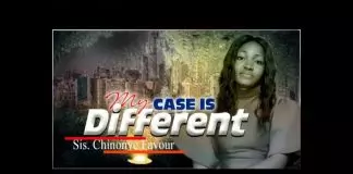 Sis. Chinonye Favour – My Case Is Different