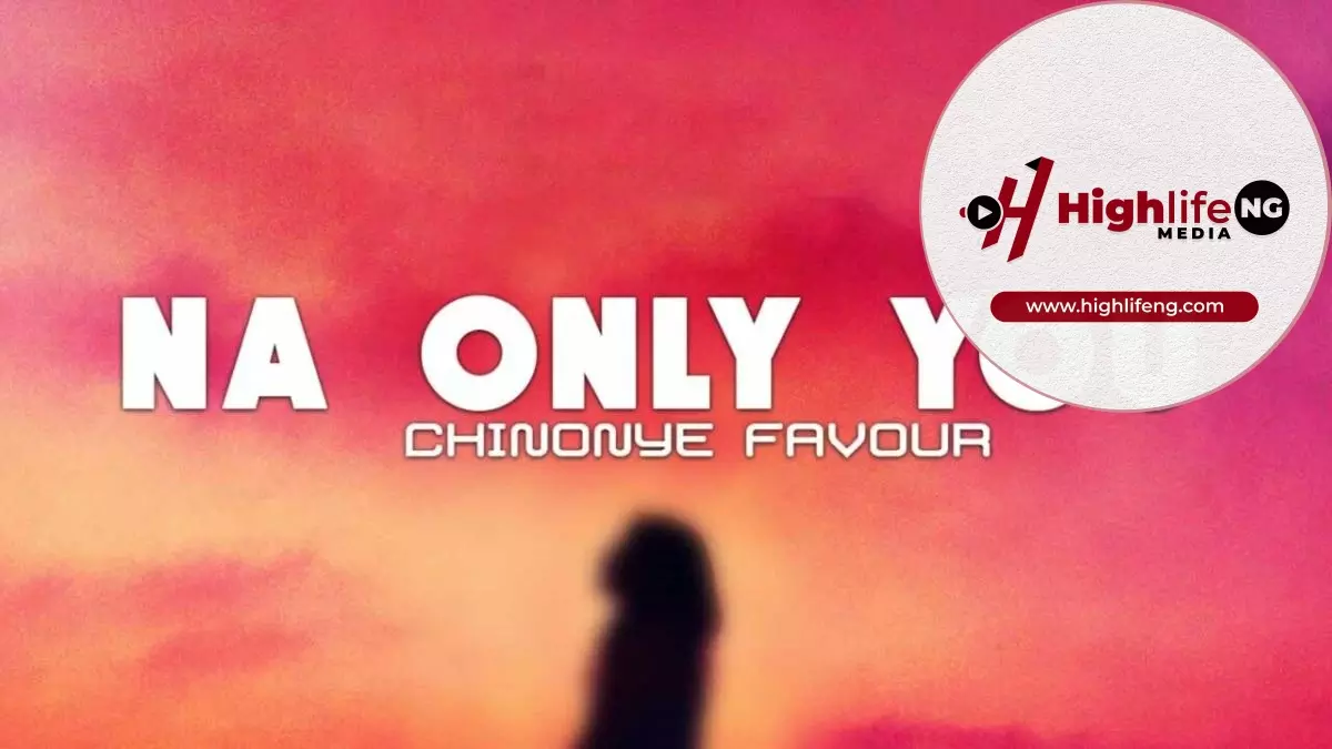 Sis. Chinonye Favour – Na Only You