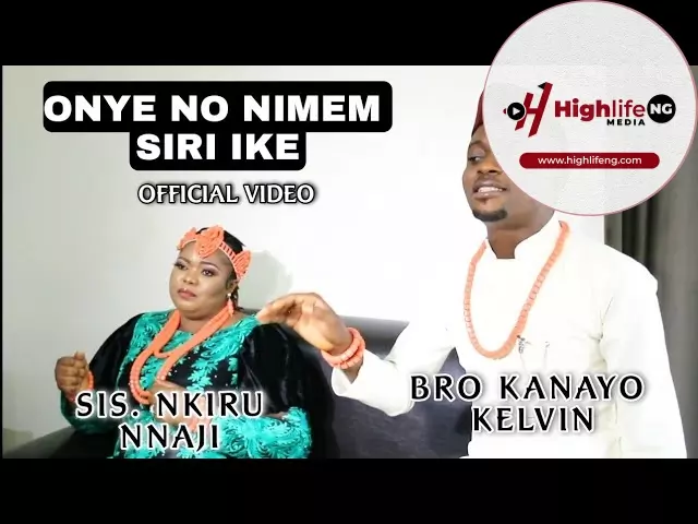 Sis. Nkiru Nnaji ft. Kanayo Kelvin - Onye No Nimem Siri Ike
