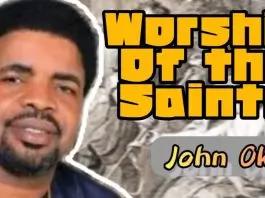 Evang. John Okah - Worship of The Saints