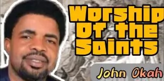 Evang. John Okah - Worship of The Saints