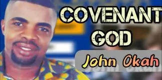 Evang. John Okah - God of Covenant