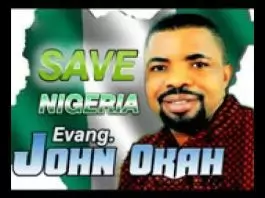 Evang. John Okah - Save Nigeria