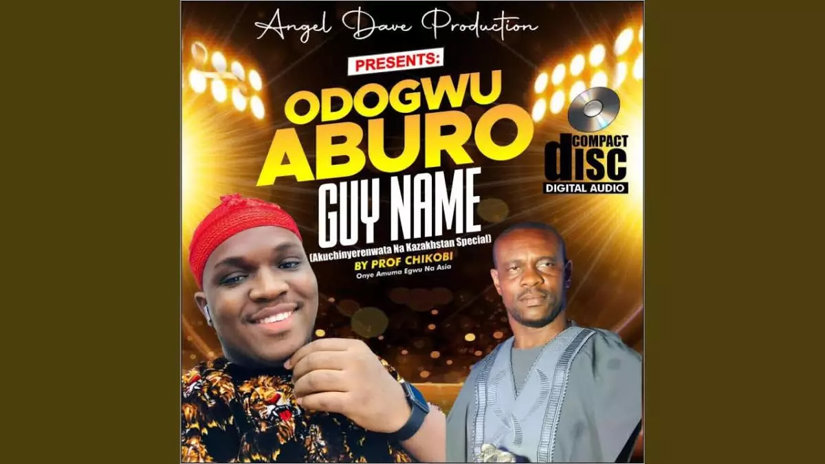 Prof Chikobi – Odogwu Aburo Guy Name