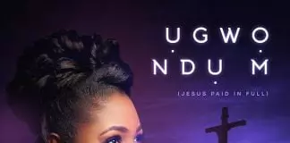 Sis. Chinyere Udoma - Ugwo Ndu M (Jesus Paid in Full)