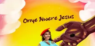 Yadah - Onye Nwere Jesus