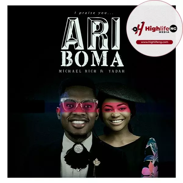 Michael Rich ft. Yadah - Ari Boma (I Praise You)