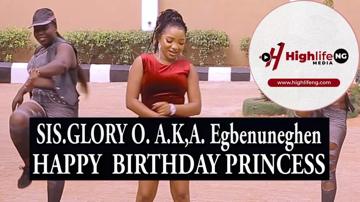 Sis. Glory Akhuemokhan - Happy Birthday Princess