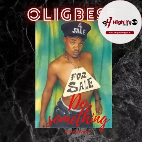 Oligbese 4 Sale - Do Something
