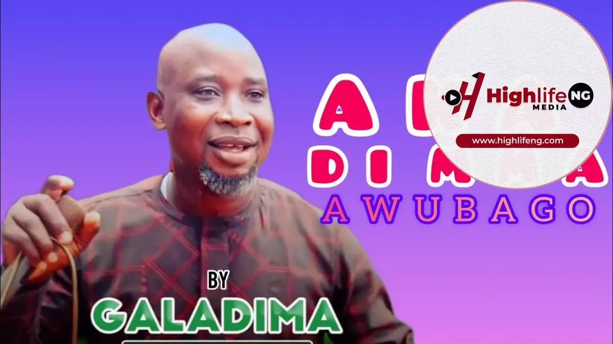 Alhaji Galadima – Aka Di Mma Awubago