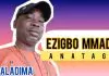 Alhaji Galadima – Ezigbo Mmadu Anatago