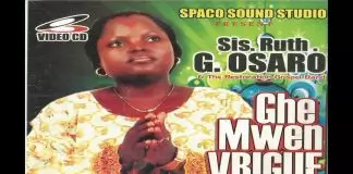 Sis. Ruth Osaro - Ghe Mwen Vbigue